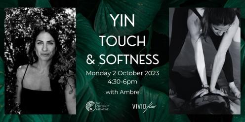 Yin, Touch & Softness