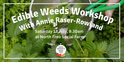 Edible Weeds Workshop with Annie Raser-Rowland