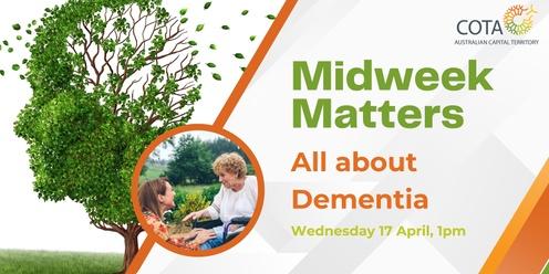 Midweek Matters - All about Dementia