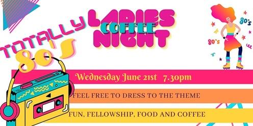 Copy of Ladies Coffee Night - Totally 80's