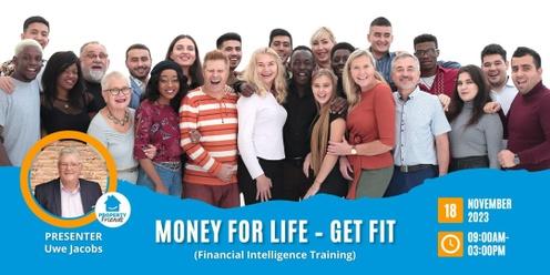 Money for Life – Get FIT (Financial Intelligence Training)