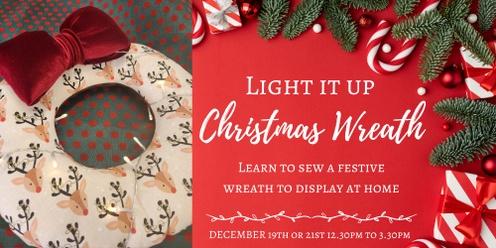 Light it Up Christmas Wreath Sewing Workshop