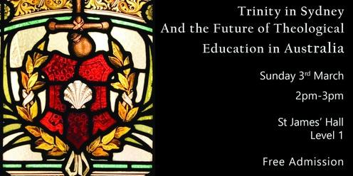 Trinity in Sydney and the Future of Theological Education in Australia