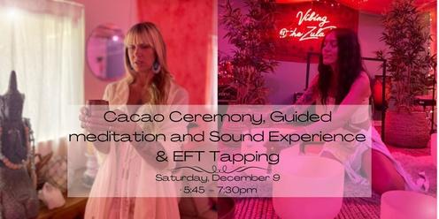 Cacao Ceremony, Guided meditation and Sound Experience & EFT tapping