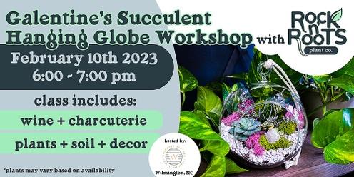 Galentine's Succulent Hanging Globe Workshop at Wrightsville Ave Boutique (Wilmington, NC)