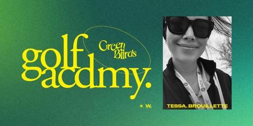 Greenbiirds Golf Acdmy ✖️ Tessa Brouillette