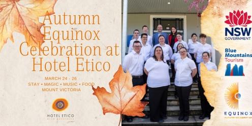 EQUINOX AUTUMN CELEBRATION @ HOTEL ETICO (2 NIGHTS + BREKKY + ENTERTAINMENT PACKAGES)