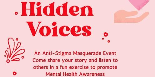 Hidden Voices: An Anti-Stigma Masquerade
