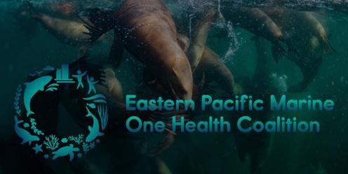 Eastern Pacific Marine One Health Coalition (Test event 1)