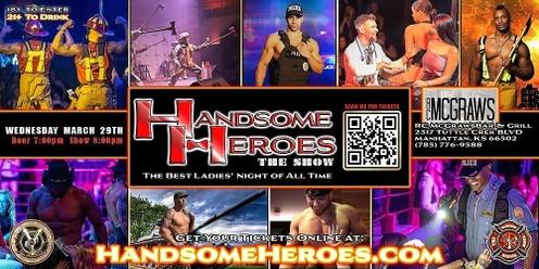 Manhattan, KS - Handsome Heroes XXL Live: The Best Ladies' Night of All Time!