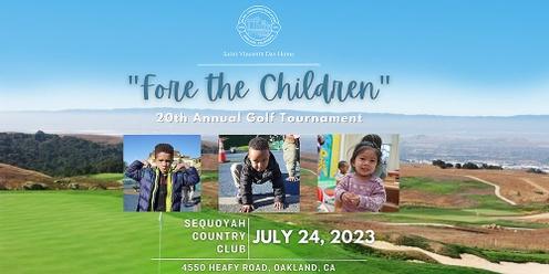 20th Annual                                                                                         “Fore the Children” Golf Tournament