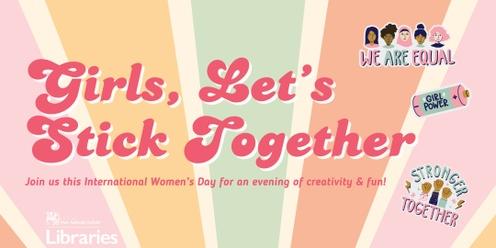 International Women's Day: Girls, Let's Stick Together