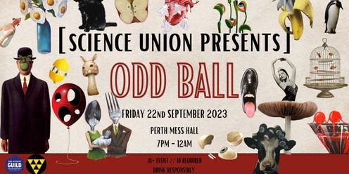 *SOLD OUT* SCIENCE UNION PRESENTS: ODD BALL