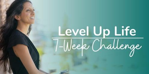 7 Week Level Up Life Challenge