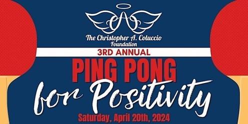 The Christopher A. Coluccio 3nd Annual Ping Pong for Positivity Tournament