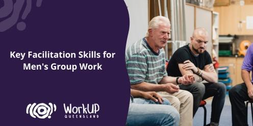 Key Facilitation Skills for Men's Group Work (Online)