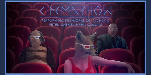 Cinema Show - Performing the works of Genesis, Peter Gabriel & Phil Collins