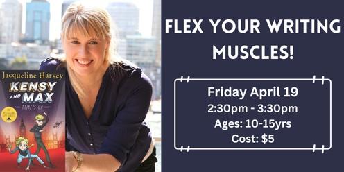 Flex Your Writing Muscles! with Jacqueline Harvey