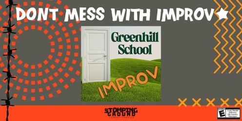 Don't Mess with Improv featuring Greenhill School Improv