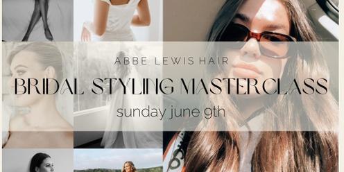 ABBE LEWIS HAIR: BRIDAL STYLING MASTERCLASS