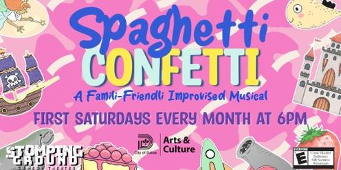 Spaghetti Confetti: A Famili-Friendli Improvised Musical