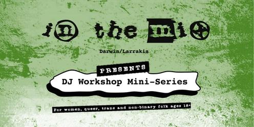 In the Mix: DJ Workshop Mini-Series (Darwin/Larrakia)