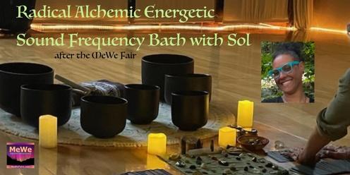 Radical Alchemic Energetic Sound Frequency Bath + Meditation with Sol Turtlevine after the MeWe Fair in Lynnwood