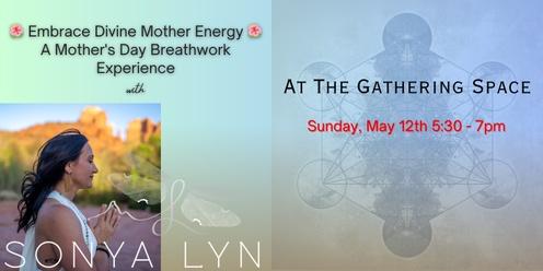 🌺 Embrace Divine Mother Energy: Mother's Day Breathwork Experience 🌺