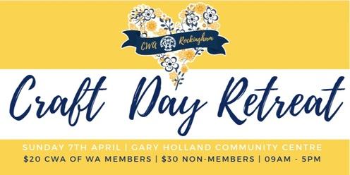 CWA Rockingham - Craft for a Cause - Day Retreat - April 