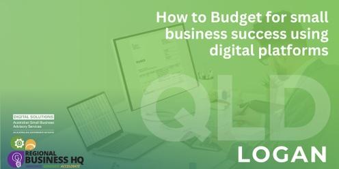 How to Budget for Small Business Success Using Digital Platforms - Logan