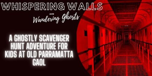 Whispering Walls & Wandering Ghosts: A Ghostly Scavenger Hunt Adventure for Kids at Old Parramatta Gaol
