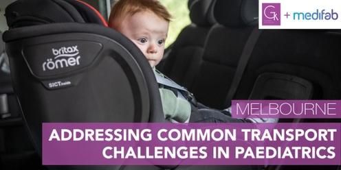 Addressing Common Transport Challenges in Paediatrics (Melbourne)