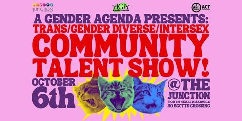 A Gender Agenda's TGDI Community Talent Show!