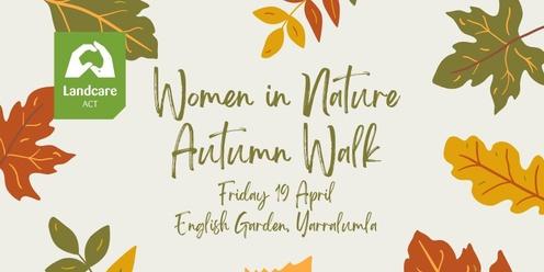 Women in Nature - Autumn Walk, English Garden Yarralumla
