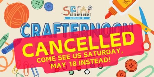 May 19th Crafternoon CANCELLED! (Rescheduled to Saturday, May 18)