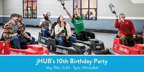 jHUB's 10th Birthday Party