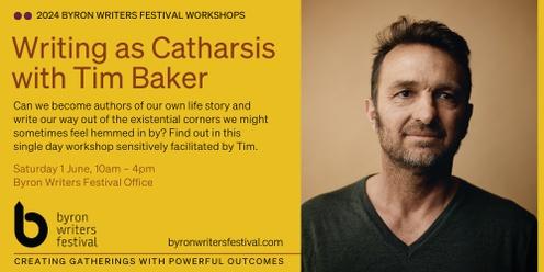 Writing as Catharsis with Tim Baker