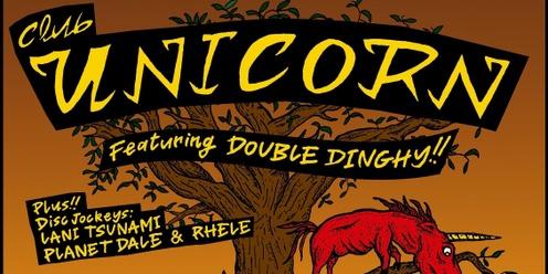 CLUB UNICORN featuring DOUBLE DINGHY, LANI TSUNAMI, RHELE & PLANET DALE