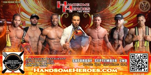 Gilroy, CA - Handsome Heroes: The Show "The Best Ladies' Night of All Time!"