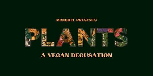 PLANTS IV: a vegan degustation at Mongrel