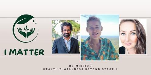 I MATTER - Re-Mission. Health and wellness beyond stage 4