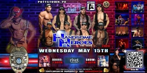 Pottstown, PA -- Handsome Heroes: The Show "Not All Heroes Wear Capes, Some Heroes Wear Nothing!"