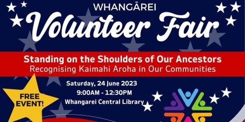 Whangārei Volunteer Fair - Standing On Our Ancestors' Shoulders. Kaimahi Aroha In Our Communities
