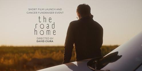The Road Home - Short Film Launch, Live Music + Cancer Fundraiser