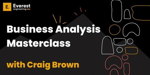 Business Analysis Master Class with Craig Brown