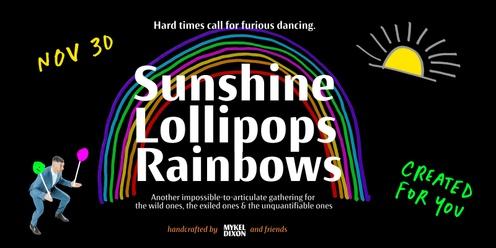 Sunshine, Lollipops & Rainbows