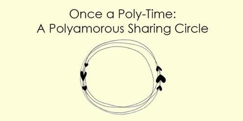 Once a Poly-Time:  A polyamorous sharing circle 