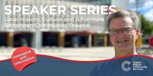 Speaker Series: Local History, Culture and Adventure 