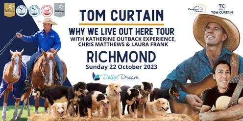 Tom Curtain Tour - RICHMOND, QLD