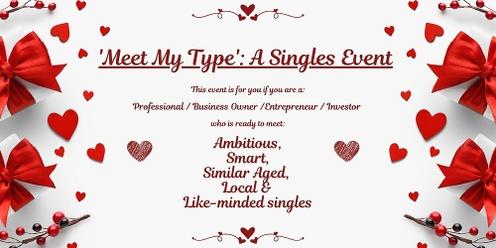 Meet My Type: For Professionals Who Want To Meet Similar Aged, Local and Like-minded Singles